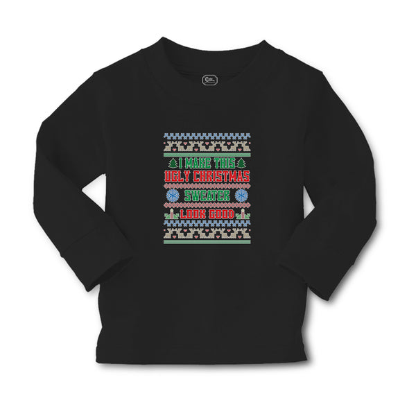 Baby Clothes I Make This Ugly Christmas Sweater Look Good Boy & Girl Clothes - Cute Rascals