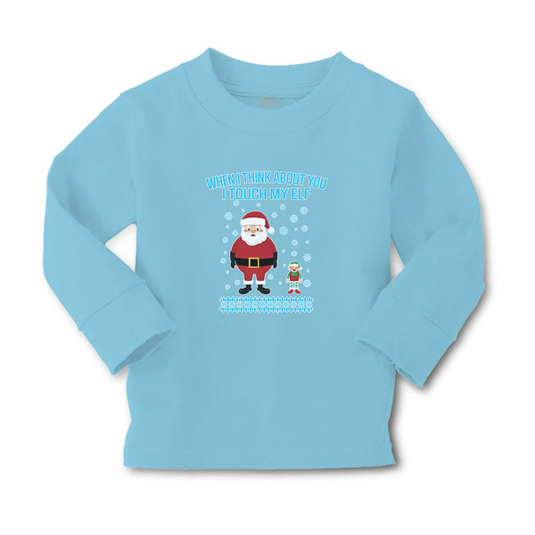 Baby Clothes When I Think About You I Touch My Elf with Santa Boy & Girl Clothes - Cute Rascals