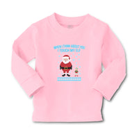 Baby Clothes When I Think About You I Touch My Elf with Santa Boy & Girl Clothes - Cute Rascals