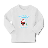 Baby Clothes When I Think About You I Touch My Elf with Santa Boy & Girl Clothes - Cute Rascals