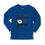 Baby Clothes Who Needs Santa When I Have Auntie! with Santa Face and Hat Cotton - Cute Rascals
