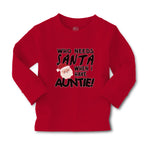 Baby Clothes Who Needs Santa When I Have Auntie! with Santa Face and Hat Cotton - Cute Rascals