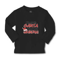 Baby Clothes Who Needs Santa When I Have Grandma! Boy & Girl Clothes Cotton - Cute Rascals