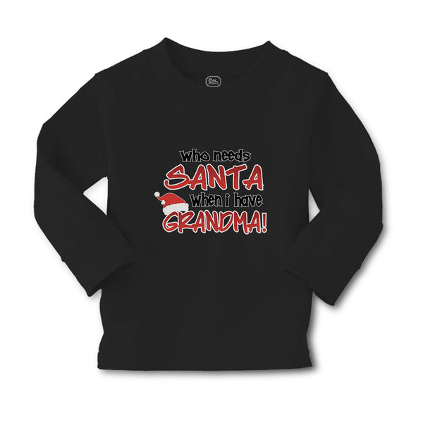 Baby Clothes Who Needs Santa When I Have Grandma! Boy & Girl Clothes Cotton - Cute Rascals