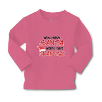 Baby Clothes Who Needs Santa When I Have Grandma! Boy & Girl Clothes Cotton - Cute Rascals