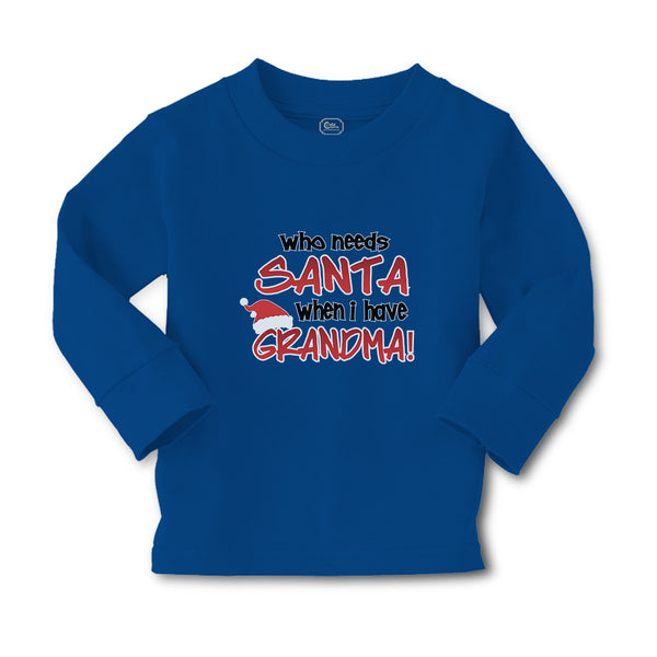 Baby Clothes Who Needs Santa When I Have Grandma! Boy & Girl Clothes Cotton - Cute Rascals