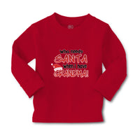 Baby Clothes Who Needs Santa When I Have Grandma! Boy & Girl Clothes Cotton - Cute Rascals