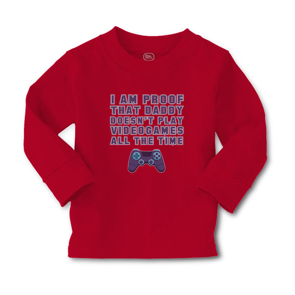 Baby Clothes I'M Proof That Daddy Doesn'T Play Video Games All The Time Cotton - Cute Rascals