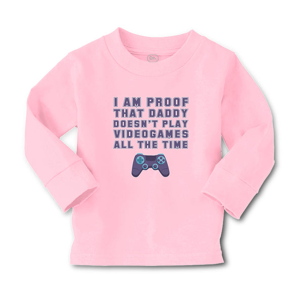 Baby Clothes I'M Proof That Daddy Doesn'T Play Video Games All The Time Cotton - Cute Rascals