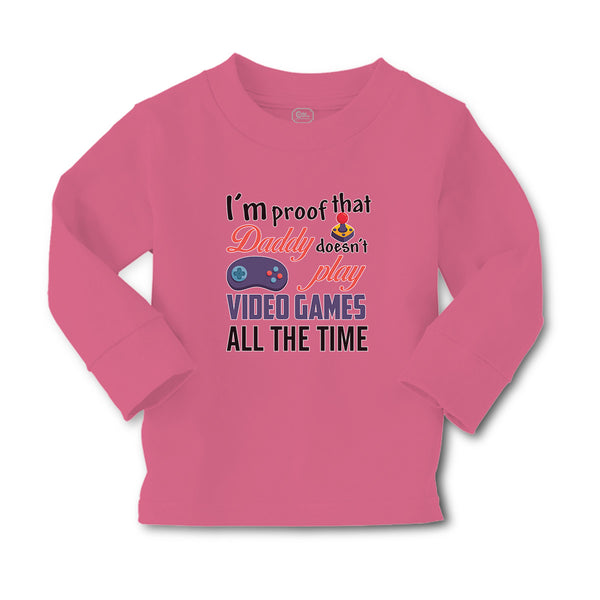 Baby Clothes I'M Proof That Daddy Doesn'T Play Video Games All The Time Cotton - Cute Rascals