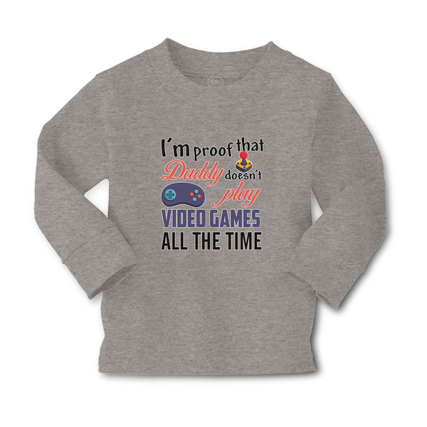 Baby Clothes I'M Proof That Daddy Doesn'T Play Video Games All The Time Cotton - Cute Rascals