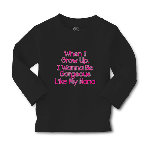 Baby Clothes When I Grow Up, I Wanna Be Gorgeous like My Nana Boy & Girl Clothes - Cute Rascals