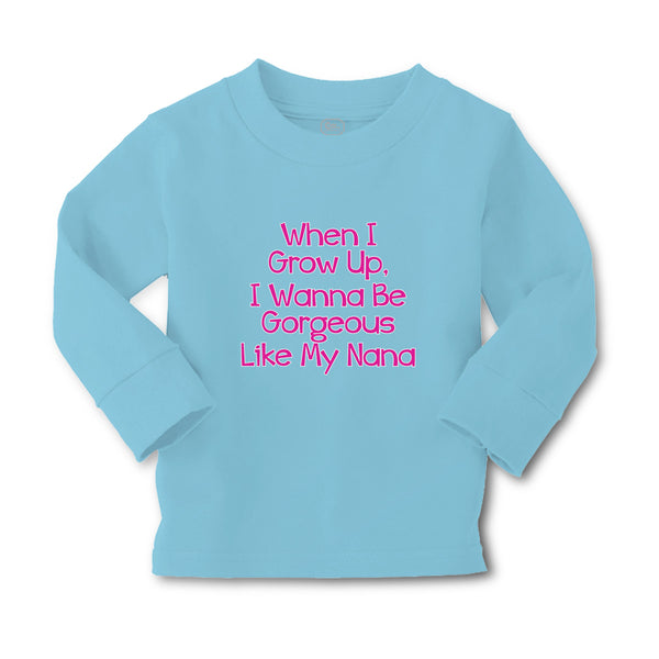 Baby Clothes When I Grow Up, I Wanna Be Gorgeous like My Nana Boy & Girl Clothes - Cute Rascals