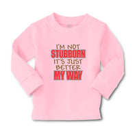 Baby Clothes I'M Not Stubborn It's Just Better My Way Boy & Girl Clothes Cotton - Cute Rascals