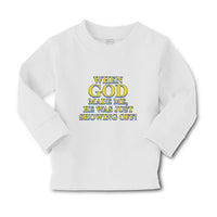 Baby Clothes When God Made Me, He Was Just Showing Off! Boy & Girl Clothes - Cute Rascals