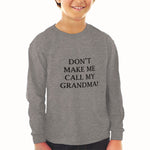 Baby Clothes Don'T Make Me Call My Grandma! Grandmother Grandma Cotton - Cute Rascals