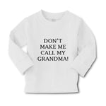 Baby Clothes Don'T Make Me Call My Grandma! Grandmother Grandma Cotton - Cute Rascals