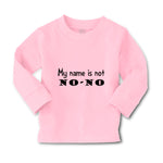Baby Clothes My Name Is Not No-No Funny Humor Boy & Girl Clothes Cotton - Cute Rascals