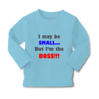 Baby Clothes I May Be Small.. but I'M The Boss!!! Funny Humor Boy & Girl Clothes - Cute Rascals