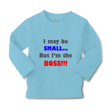 Baby Clothes I May Be Small.. but I'M The Boss!!! Funny Humor Boy & Girl Clothes