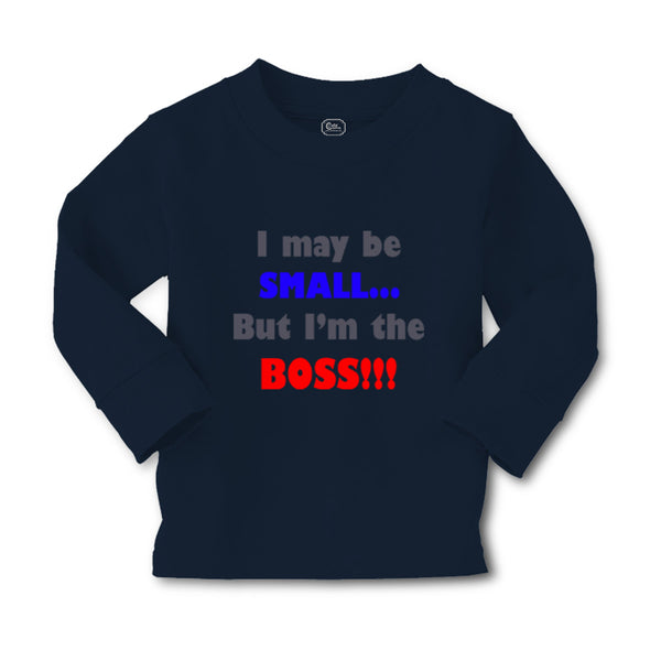Baby Clothes I May Be Small.. but I'M The Boss!!! Funny Humor Boy & Girl Clothes - Cute Rascals