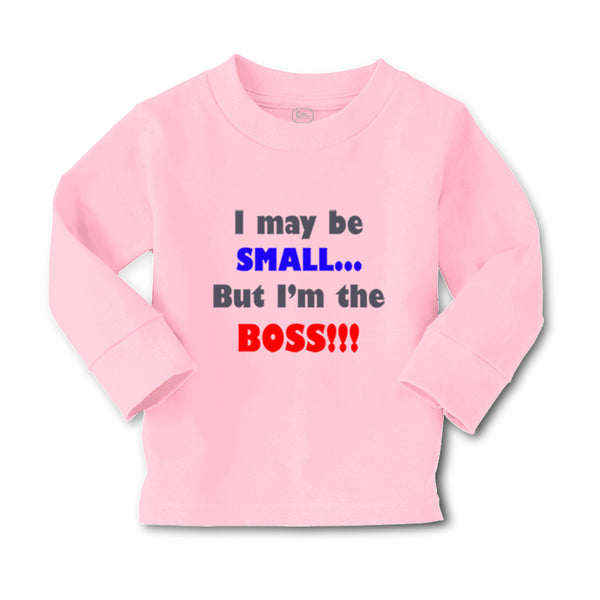 Baby Clothes I May Be Small.. but I'M The Boss!!! Funny Humor Boy & Girl Clothes - Cute Rascals