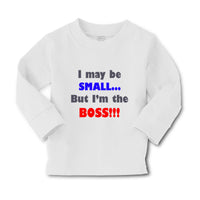 Baby Clothes I May Be Small.. but I'M The Boss!!! Funny Humor Boy & Girl Clothes - Cute Rascals