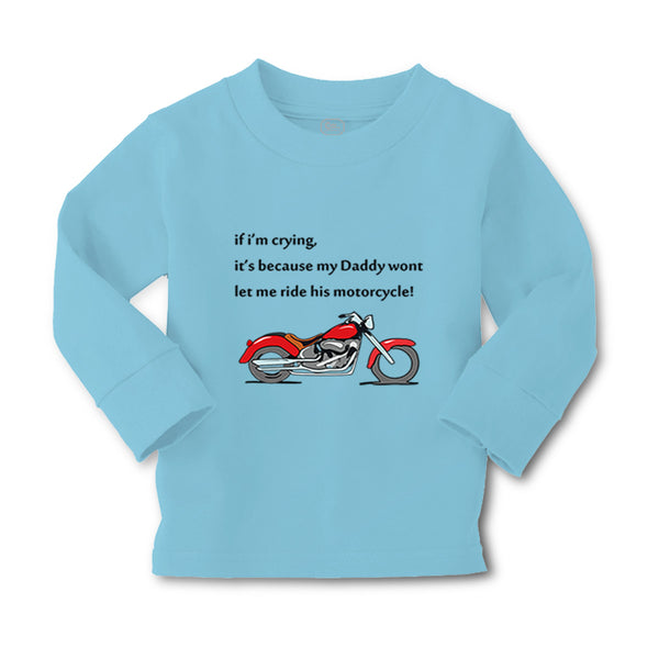 Baby Clothes Crying Daddy Won'T Let Ride Motorcycle Dad Father's Day Cotton - Cute Rascals