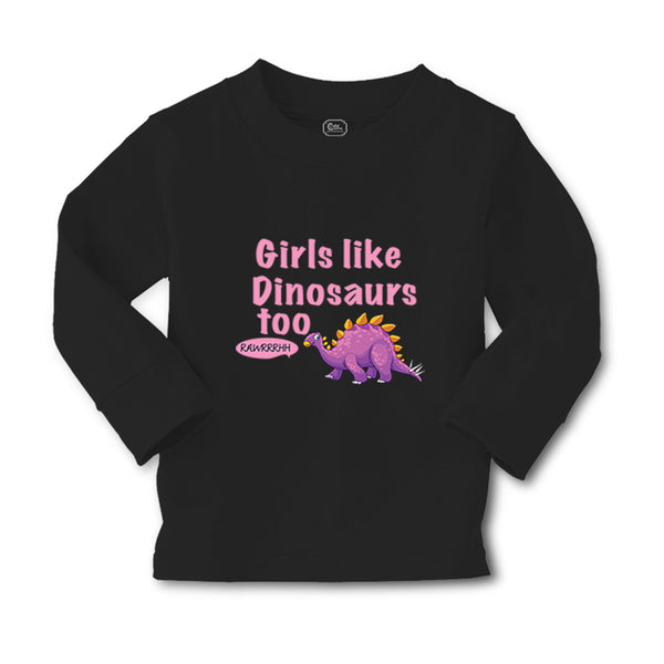Baby Clothes Girls like Dinosaurs Too Dinosaurus Dino Trex Boy & Girl Clothes - Cute Rascals