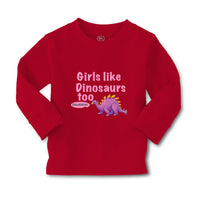 Baby Clothes Girls like Dinosaurs Too Dinosaurus Dino Trex Boy & Girl Clothes - Cute Rascals