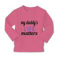 Baby Clothes My Daddy's Life Matters Style B Dad Father's Day Boy & Girl Clothes