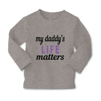 Baby Clothes My Daddy's Life Matters Style B Dad Father's Day Boy & Girl Clothes - Cute Rascals