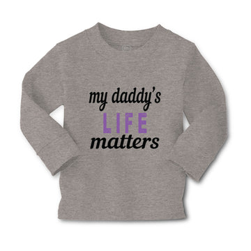 Baby Clothes My Daddy's Life Matters Style B Dad Father's Day Boy & Girl Clothes