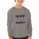 Baby Clothes My Daddy's Life Matters Style B Dad Father's Day Boy & Girl Clothes - Cute Rascals