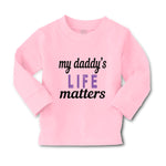 Baby Clothes My Daddy's Life Matters Style B Dad Father's Day Boy & Girl Clothes - Cute Rascals