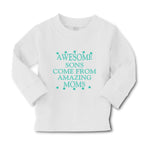 Baby Clothes Awesome Sons come from Amazing Moms Boy & Girl Clothes Cotton - Cute Rascals