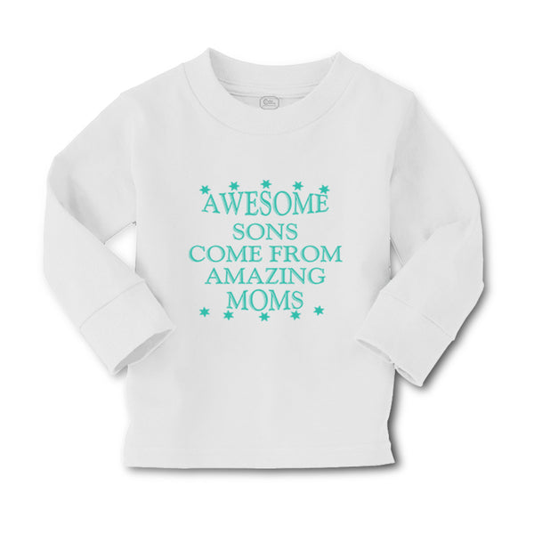 Baby Clothes Awesome Sons come from Amazing Moms Boy & Girl Clothes Cotton - Cute Rascals