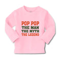 Baby Clothes Pop Pop The Man The Myth The Legend Grandpa Grandfather Cotton