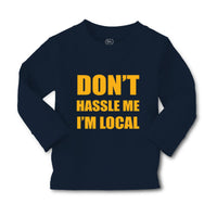 Baby Clothes Don'T Hassle Me I'M Local Funny Humor Boy & Girl Clothes Cotton - Cute Rascals