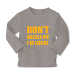 Baby Clothes Don'T Hassle Me I'M Local Funny Humor Boy & Girl Clothes Cotton - Cute Rascals