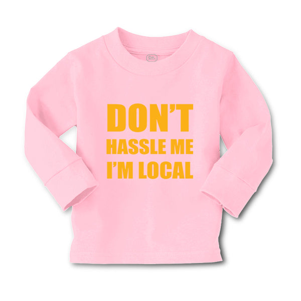 Baby Clothes Don'T Hassle Me I'M Local Funny Humor Boy & Girl Clothes Cotton - Cute Rascals