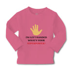 Baby Clothes I'M Left Handed What's Your Excuse Funny Humor Boy & Girl Clothes - Cute Rascals