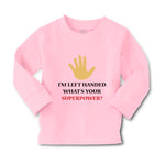 Baby Clothes I'M Left Handed What's Your Excuse Funny Humor Boy & Girl Clothes - Cute Rascals