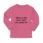 Baby Clothes What Is This Word "No" You Speak of Funny Humor Boy & Girl Clothes - Cute Rascals