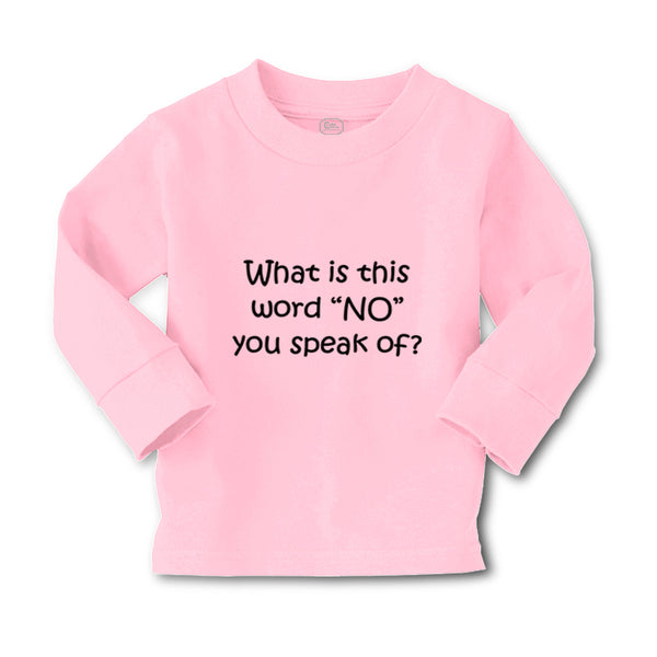 Baby Clothes What Is This Word "No" You Speak of Funny Humor Boy & Girl Clothes - Cute Rascals