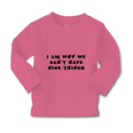 Baby Clothes I Am Why We Can'T Have Nice Things Funny Humor Boy & Girl Clothes - Cute Rascals