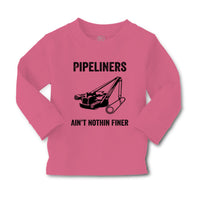 Baby Clothes Pipelines Aren'T Nothing Finer Funny Humor Boy & Girl Clothes - Cute Rascals