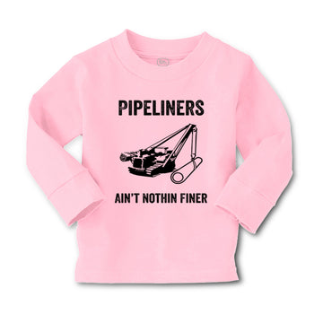 Baby Clothes Pipelines Aren'T Nothing Finer Funny Humor Boy & Girl Clothes