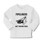 Baby Clothes Pipelines Aren'T Nothing Finer Funny Humor Boy & Girl Clothes - Cute Rascals