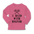 Baby Clothes I Raid with Ragnar Vikings Funny Humor Boy & Girl Clothes Cotton